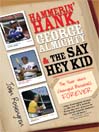Hammerin' Hank, George Almighty and the Say Hey Kid (eBook): The Year That Changed Baseball Forever
